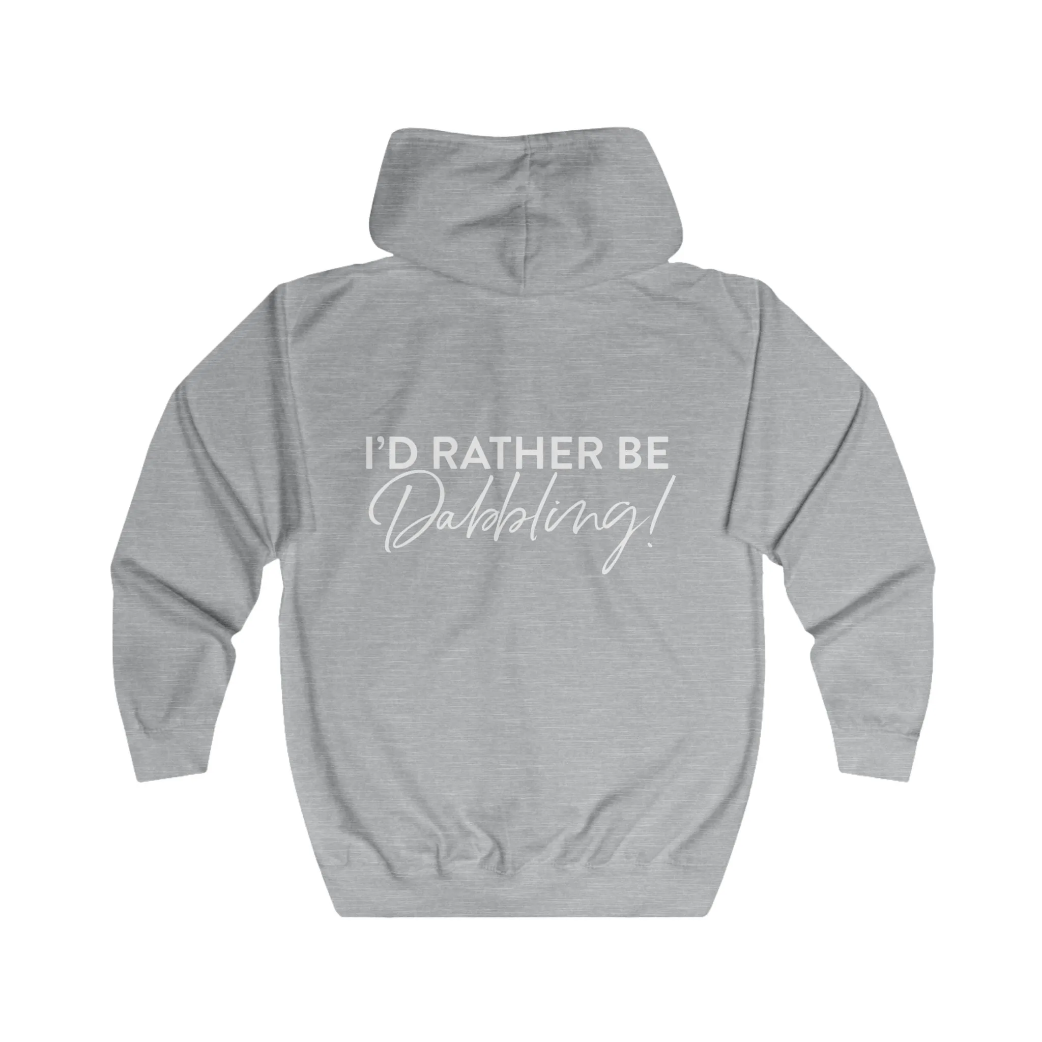 I'd Rather Be Dabbling Full Zip Hoodie