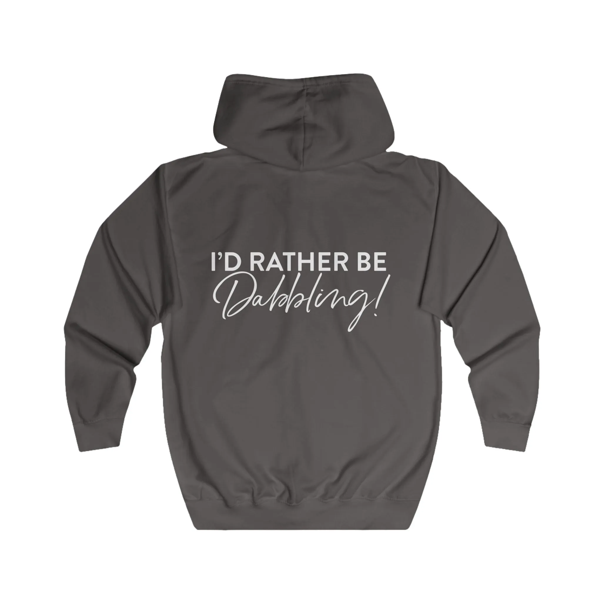 I'd Rather Be Dabbling Full Zip Hoodie