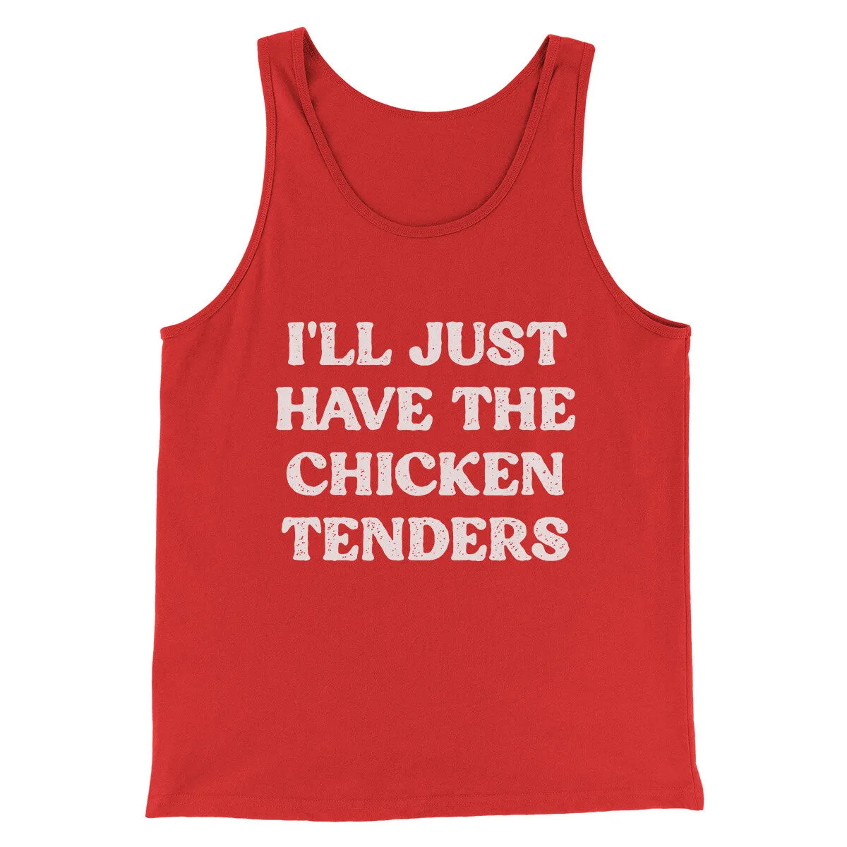 I'll Just Have The Chicken Tenders Men/Unisex Tank Top