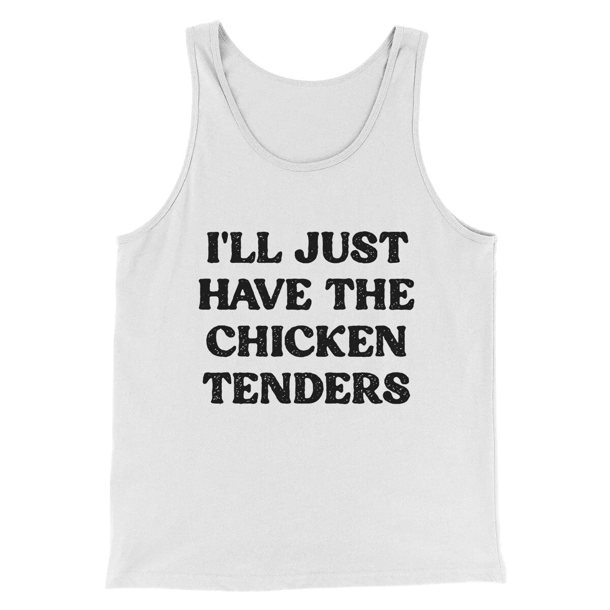 I'll Just Have The Chicken Tenders Men/Unisex Tank Top