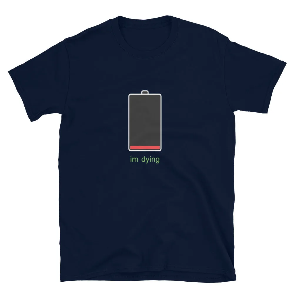 I'm Dying Battery T-Shirt