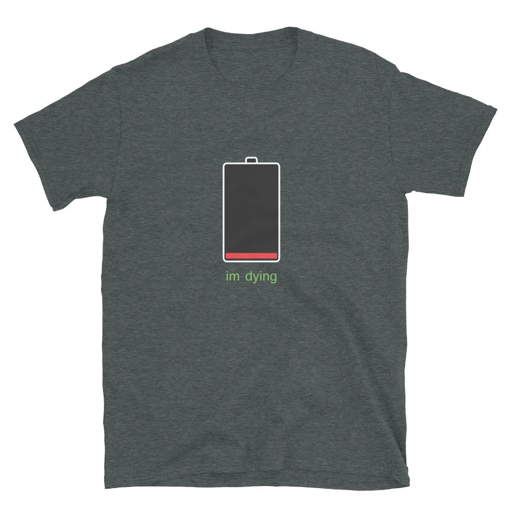 I'm Dying Battery T-Shirt