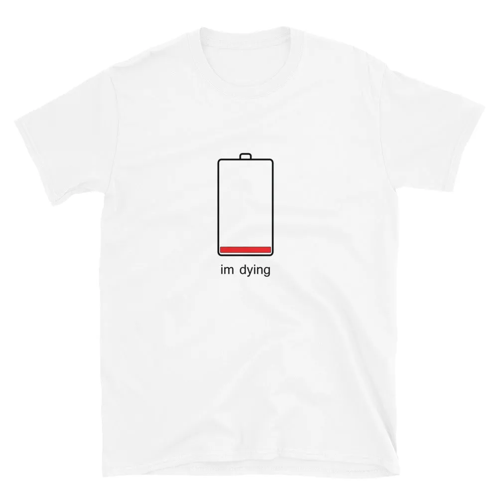 I'm Dying Battery T-Shirt