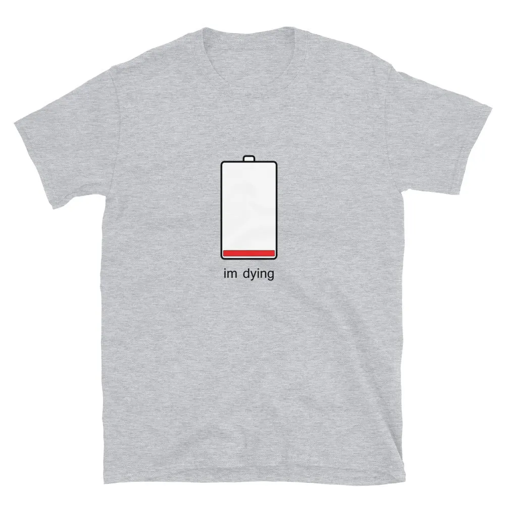 I'm Dying Battery T-Shirt