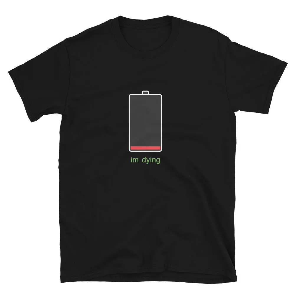 I'm Dying Battery T-Shirt