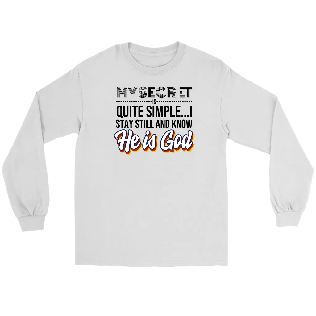 My Secret Is Quite Simple... I Stay Still And Know He Is God Men's T-Shirt Part 1